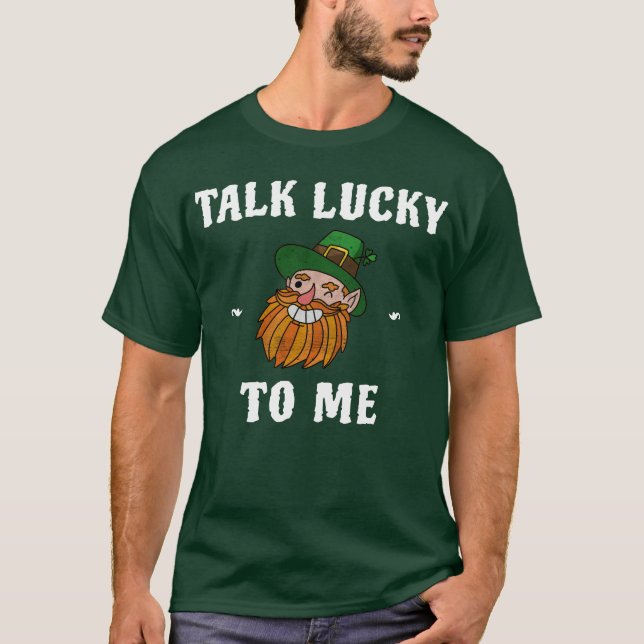 Sprich Glück mit mir Funny Leprechaun St Patricks  T-Shirt (Vorderseite)