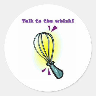 Sprich mit dem Whisk! Runder Aufkleber