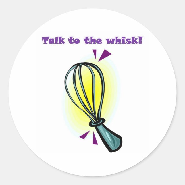Sprich mit dem Whisk! Runder Aufkleber (Vorderseite)