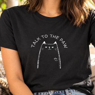 "Sprich mit der Paw" Funny Annoyed Cat Lover T-Shirt