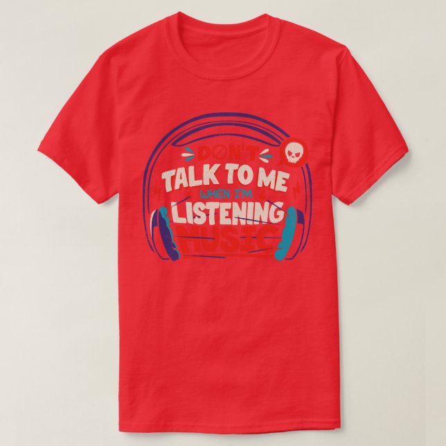 Sprich mit mir, ich höre Musik von Tobe Fons T-Shirt (Design vorne)