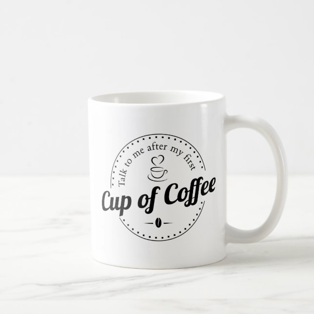 Sprich mit mir nach dem ersten Kaffee lustiger Spr Kaffeetasse (Rechts)