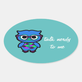 Sprich Nerdy mit mir Owl Ovaler Aufkleber