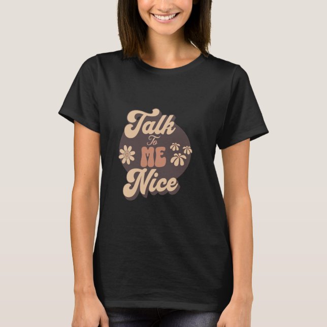 Sprich nett mit mir T-Shirt (Vorderseite)