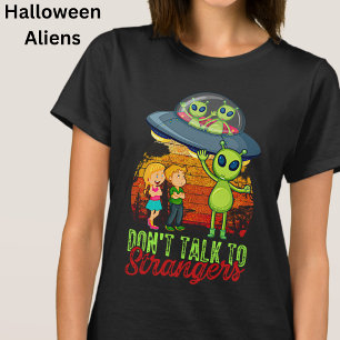 Sprich nicht mit Fremden-Außerirdischen Halloween  T-Shirt