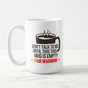 Sprich nicht mit mir, bis diese Tasse leer ist