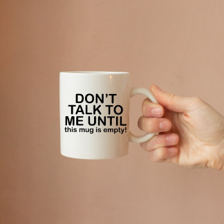 Sprich nicht mit mir, bis du lange mit dem lustige kaffeetasse