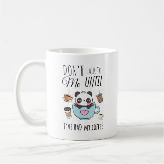 Sprich nicht mit mir, bis ich meine Tasse hatte