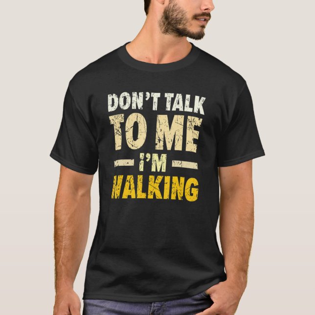 Sprich nicht mit mir, dass ich zu Fuß Kardio-Übung T-Shirt (Vorderseite)