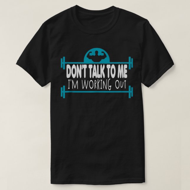 Sprich nicht mit mir, ich arbeite Fitness-Fitness  T-Shirt (Design vorne)