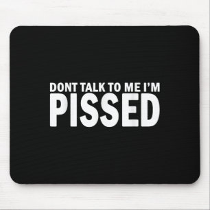 Sprich nicht mit mir, ich bin fertig - wütend, Ver Mousepad