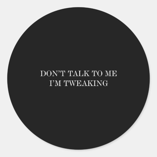 Sprich nicht mit mir, ich wecke runder aufkleber (Vorderseite)