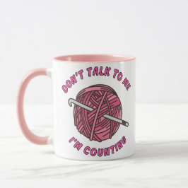 Sprich nicht mit mir, ich zähle lustige Häkelarbei Tasse