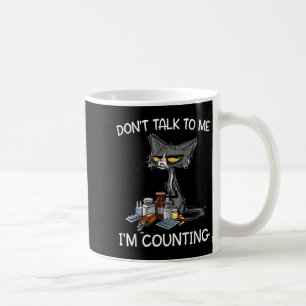 Sprich nicht mit mir, ich zähle lustige Katzenrhyt Kaffeetasse