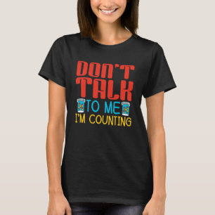 Sprich nicht mit mir, ich zähle Pharmazie T-Shirt