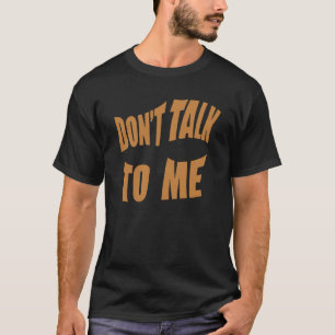 Sprich nicht mit mir über ästhetische Kleidung T-Shirt