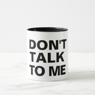 Sprich nicht mit mir über eine lustige Schlammkaff Tasse