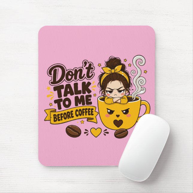 Sprich nicht mit mir vor dem Kaffee Grumpy Girl Mousepad (Mit Mouse)