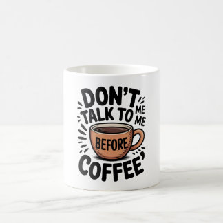 Sprich Nicht Mit Mir Vor Dem Kaffee Lustiger Beche Kaffeetasse