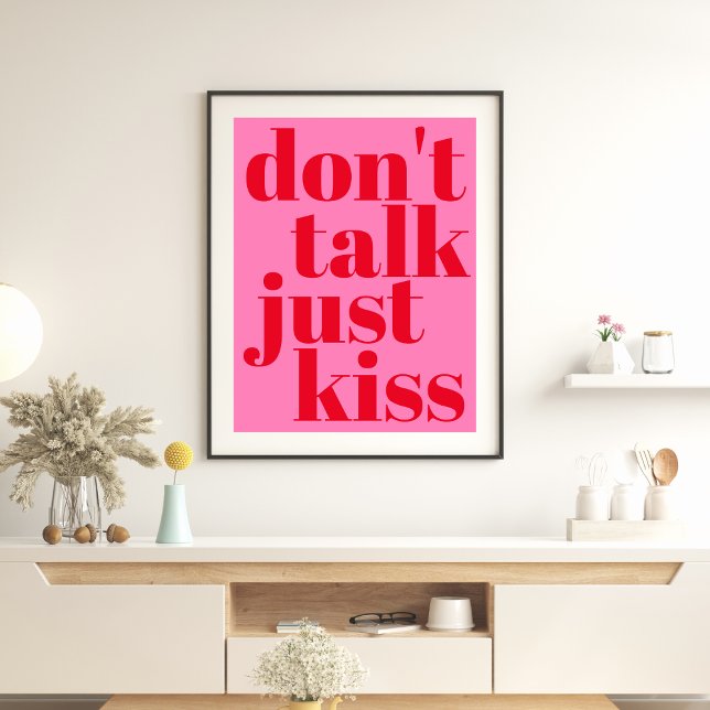 Sprich nicht nur küssen - Hot Pink Typografie Poster (Von Creator hochgeladen)