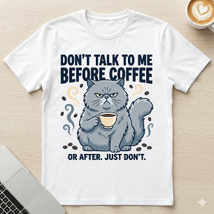 Sprich nicht vor dem Kaffee oder nach Grumpy Cat T-Shirt