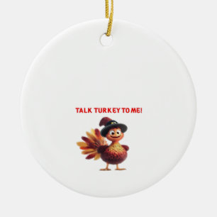 Sprich Truthahn Mit Mir Lustiges Thanksgiving-Desi Keramik Ornament