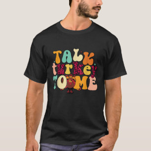 Sprich Türkei mit mir Leg Day Funny Erntedank T Sh T-Shirt