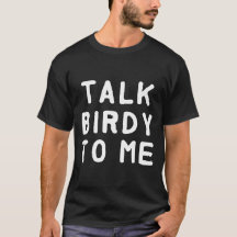Sprich Vogelsprache mit mir T-Shirt