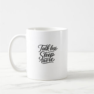 Sprich weniger, schlaf mehr lustige Typografie-Zit Kaffeetasse