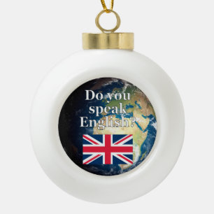 "Sprichst du Englisch?" auf Englisch. Flag & Erde Keramik Kugel-Ornament