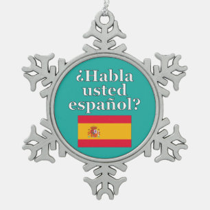 Sprichst du Spanisch? Auf Spanisch. Flag Schneeflocken Zinn-Ornament