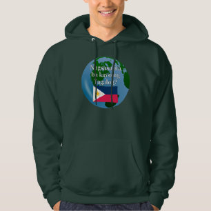 Sprichst du Tagalog? In Tagalog. Flagge & Globus Hoodie