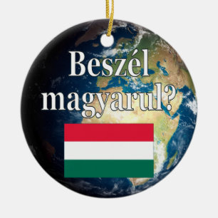Sprichst du Ungarisch? Auf Ungarisch. Flag & Erde Keramik Ornament