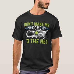 Sprichwort bringt mich nicht zum Tennis ins Netz T-Shirt