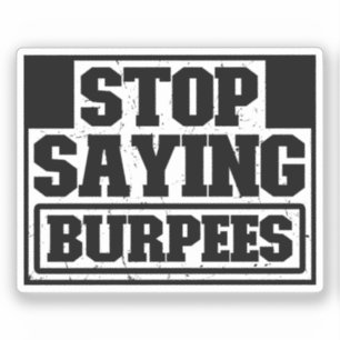 Sprichwort Burpees stoppen Trainingsgetriebe Coole Aufkleber