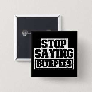 Sprichwort Burpees stoppen Trainingsgetriebe Coole Button