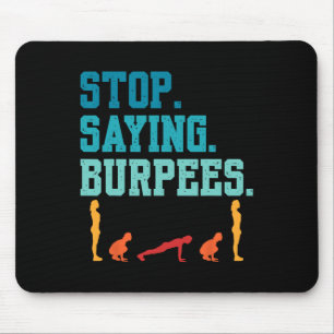Sprichwort Burpees Übung Bodybuilding Gag Joke sto Mousepad