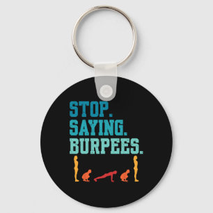 Sprichwort Burpees Übung Bodybuilding Gag Joke sto Schlüsselanhänger