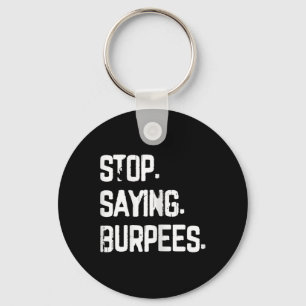 Sprichwort Burpees Übung Bodybuilding Gag Joke sto Schlüsselanhänger