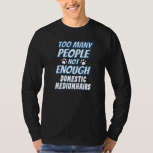 Sprichwort der häuslichen Mediumhaarkatze T-Shirt