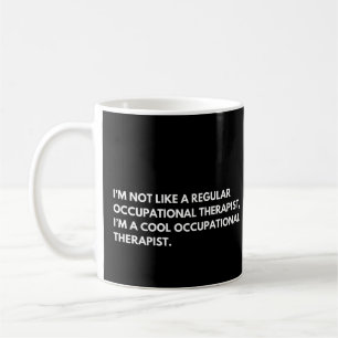 Sprichwort für Arbeitstherapeuten Kaffeetasse