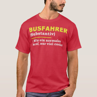 Sprichwort für Busfahrer T-Shirt