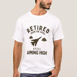Sprichwort für das Ruhestand bei sonniger Luftwaff T-Shirt