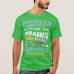 Sprichwort für die Flughöhe und das Gehirn T-Shirt