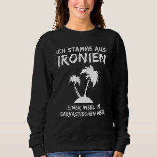 Sprichwort für Ironen und Sarkasische Sweatshirt