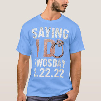 Sprichwort I Do Twosday Bride Verlobung 2022 22222 T-Shirt