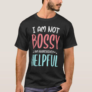 Sprichwort, ich bin kein Chef, ich bin aggressiv h T-Shirt