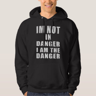 Sprichwort ist nicht in Gefahr, ich bin die Gefahr Hoodie