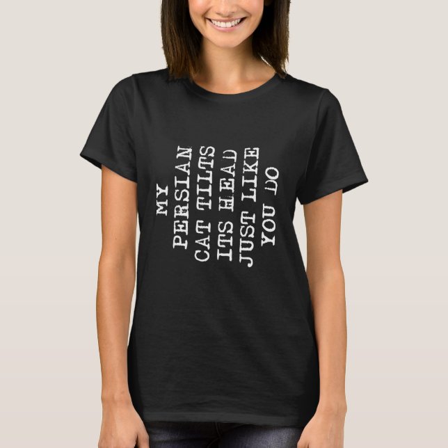 Sprichwort Persian Cat T-Shirt (Vorderseite)