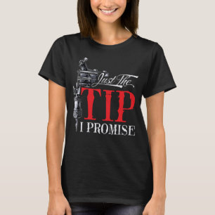 Sprichwort Tattoo Artist Nur Tipp i Versprechen Ta T-Shirt